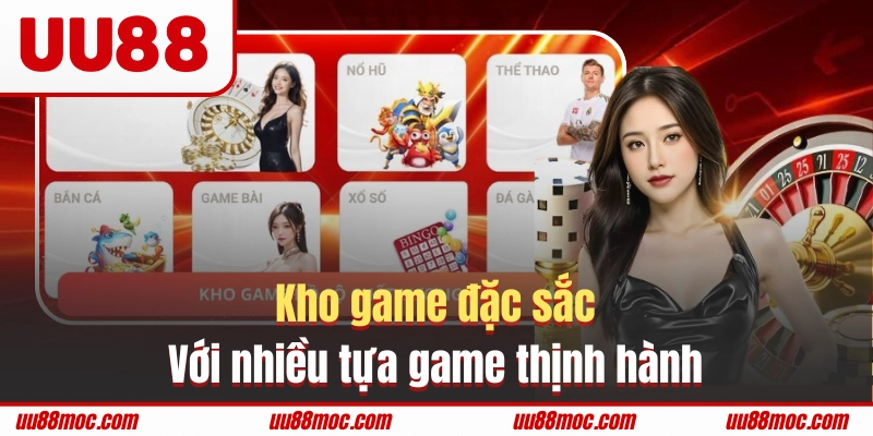 Kho game đặc sắc với nhiều tựa game thịnh hành