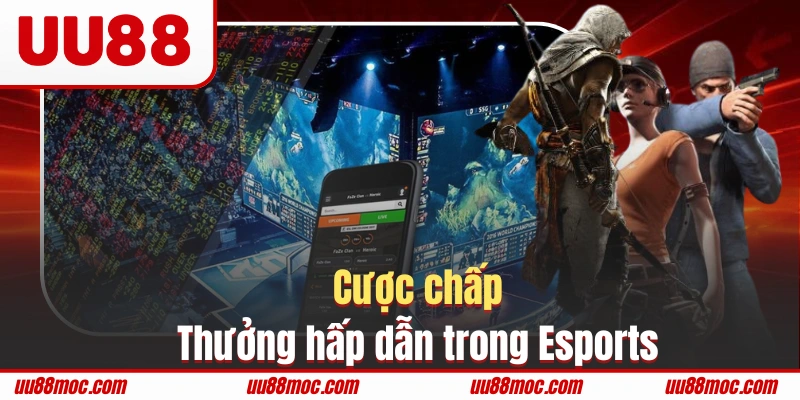 Cược chấp mang về thưởng hấp dẫn trong Esports