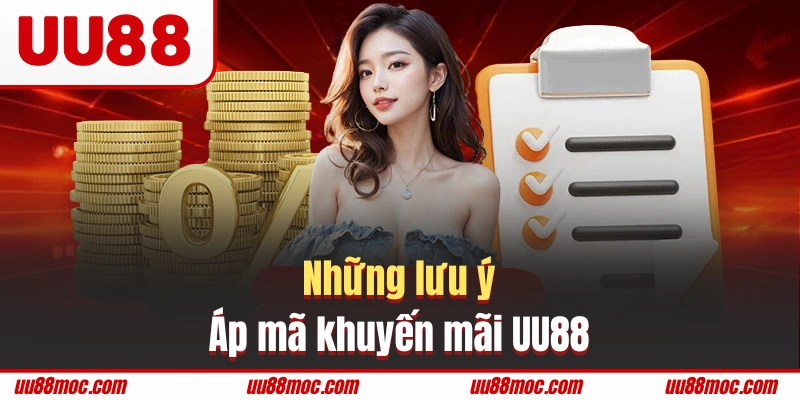 Một vài lưu ý cần nhớ khi nhận ưu đãi UU88